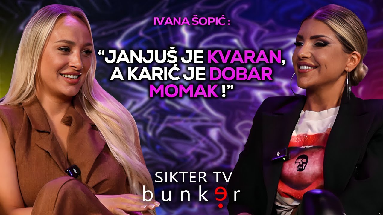 b u n k e r - JANJUŠ JE KVARAN A KARIĆ JE DOBAR MOMAK! Ivana Šopić