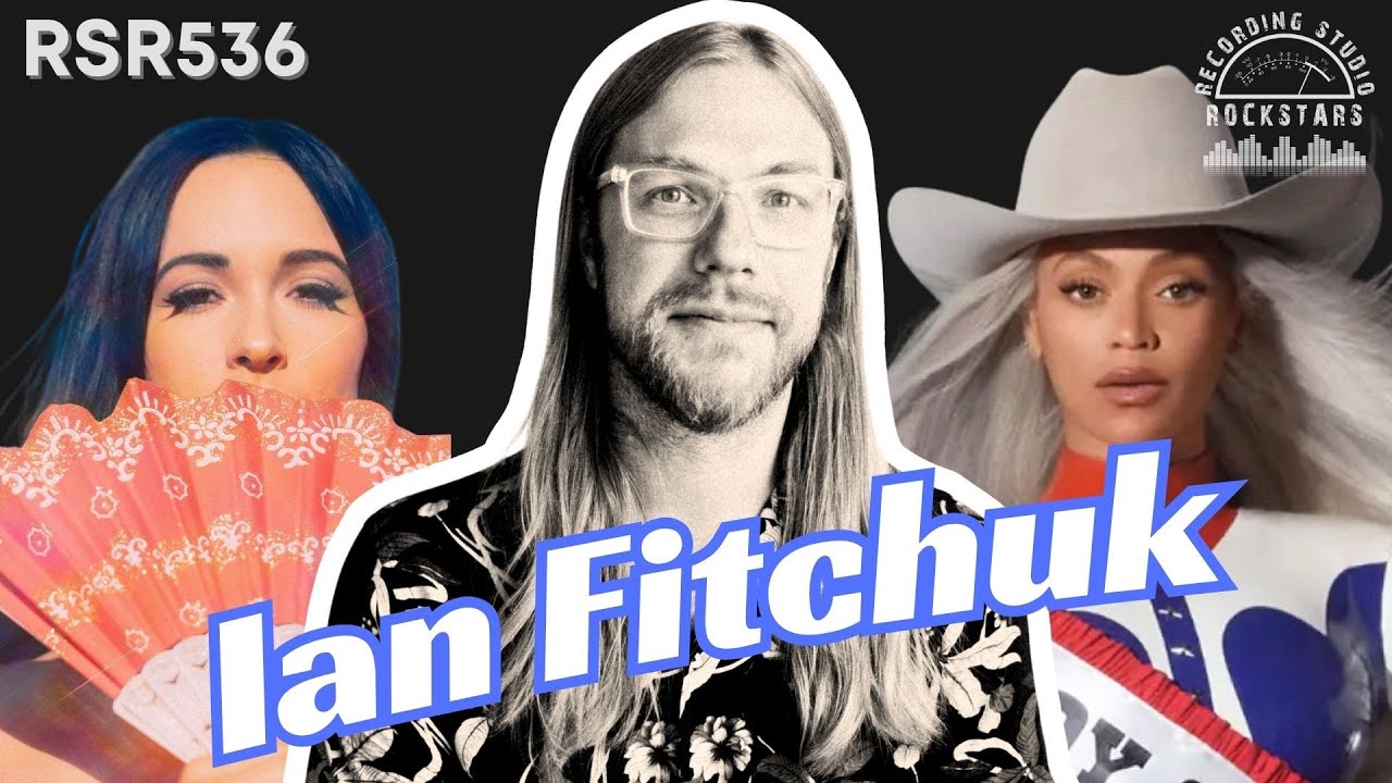 RSR536- Ian Fitchuk- Grammy Winner Writer and Producer for Kacey Musgraves, Beyonc&eacute;, Chris Stapleton