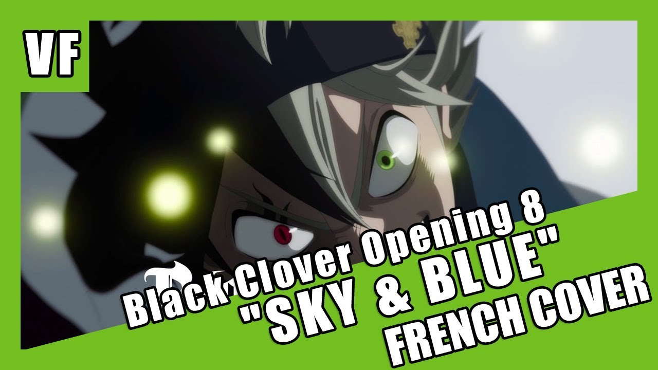 [AMVF] Black Clover OP 8 - "sky & blue" (FRENCH COVER)