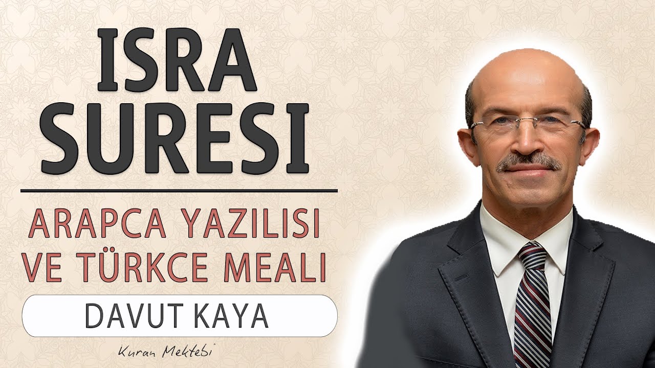 İsra suresi anlamı dinle Davut Kaya (isra suresi arapça yazılışı okunuşu ve meali)