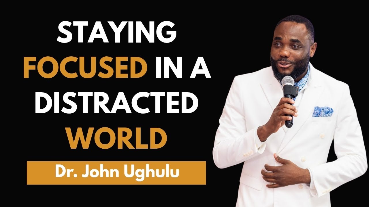 SUNDAY LIVE SERVICE || Staying Focused in a Distracted World || Dr. John Ughulu