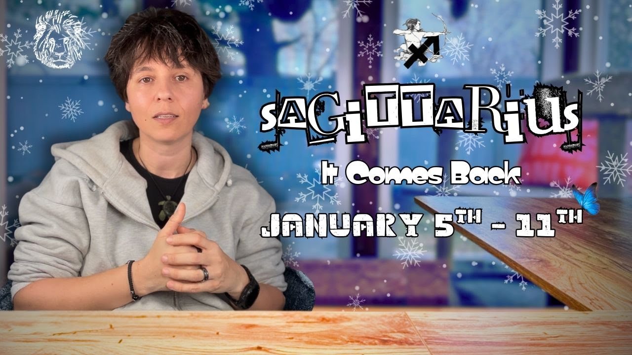 SAGITTARIUS ♐︎ - "It Comes Back" JANUARY 5TH - 11TH | Weekly Reading