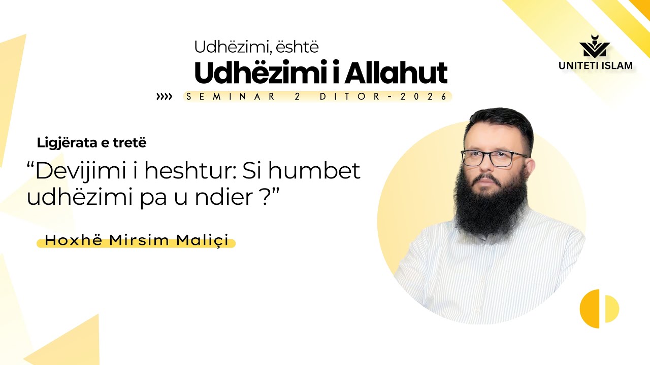 3. Devijimi i heshtur: Si humbet udhëzimi pa u ndier || Hoxhë Mirsim Maliçi