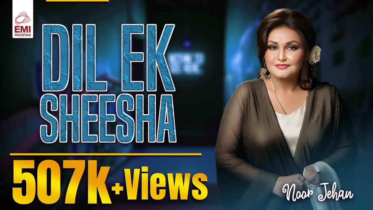 Dil Ek Sheesha - Noor Jehan | EMI Pakistan Originals