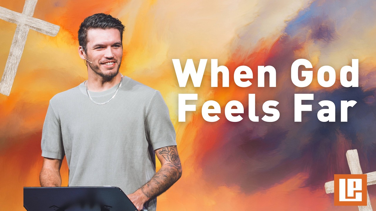 When God Feels Far | Nick Tucker | LifePointe Church
