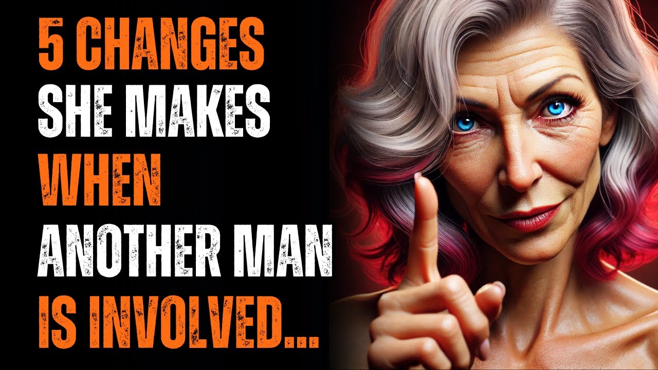 All MEN should watch this video - 5 Things She'll Change About Herself When Another Man Is Involved
