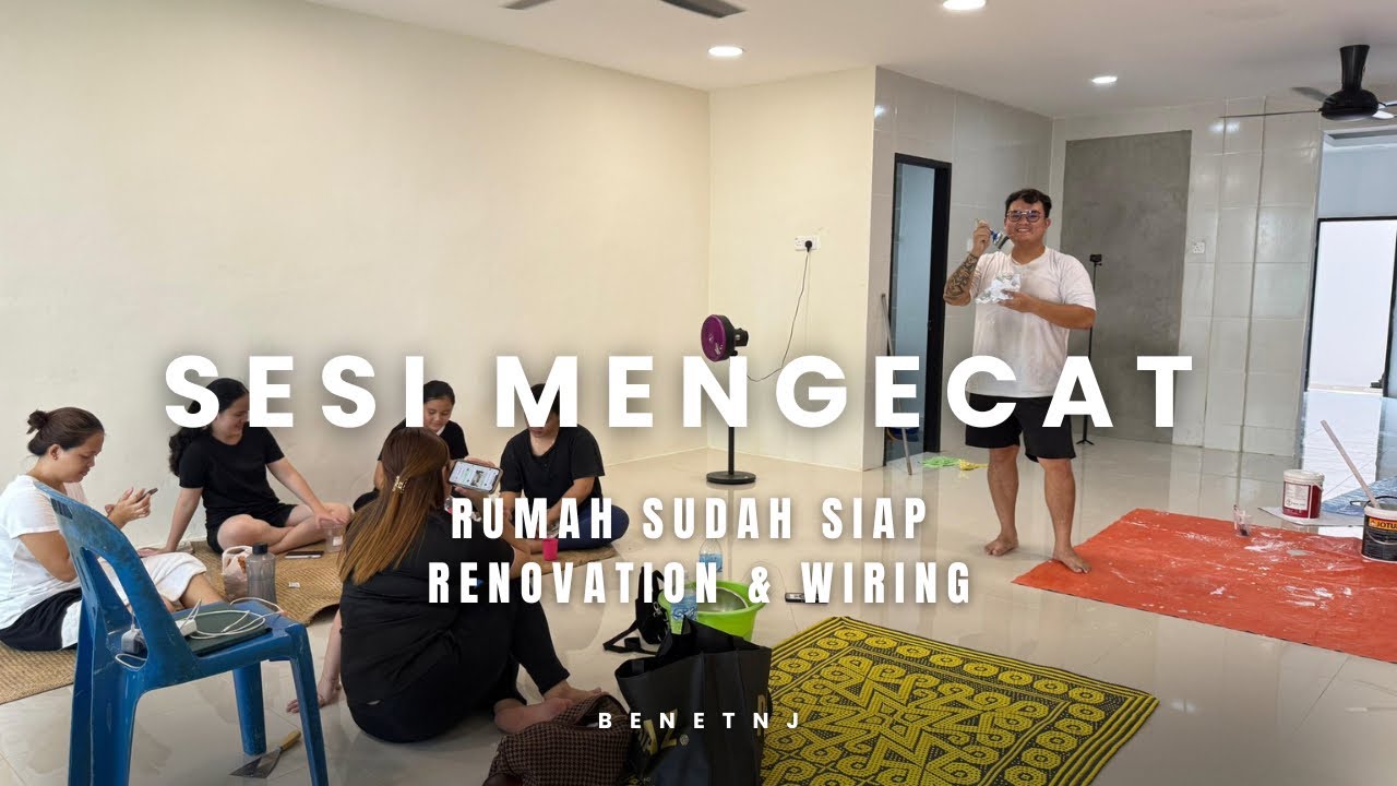 Rumah Sudah Siap Renovate & Wiring / Sesi Mengecat Rumah / Kakak Ipar Datang Tolong