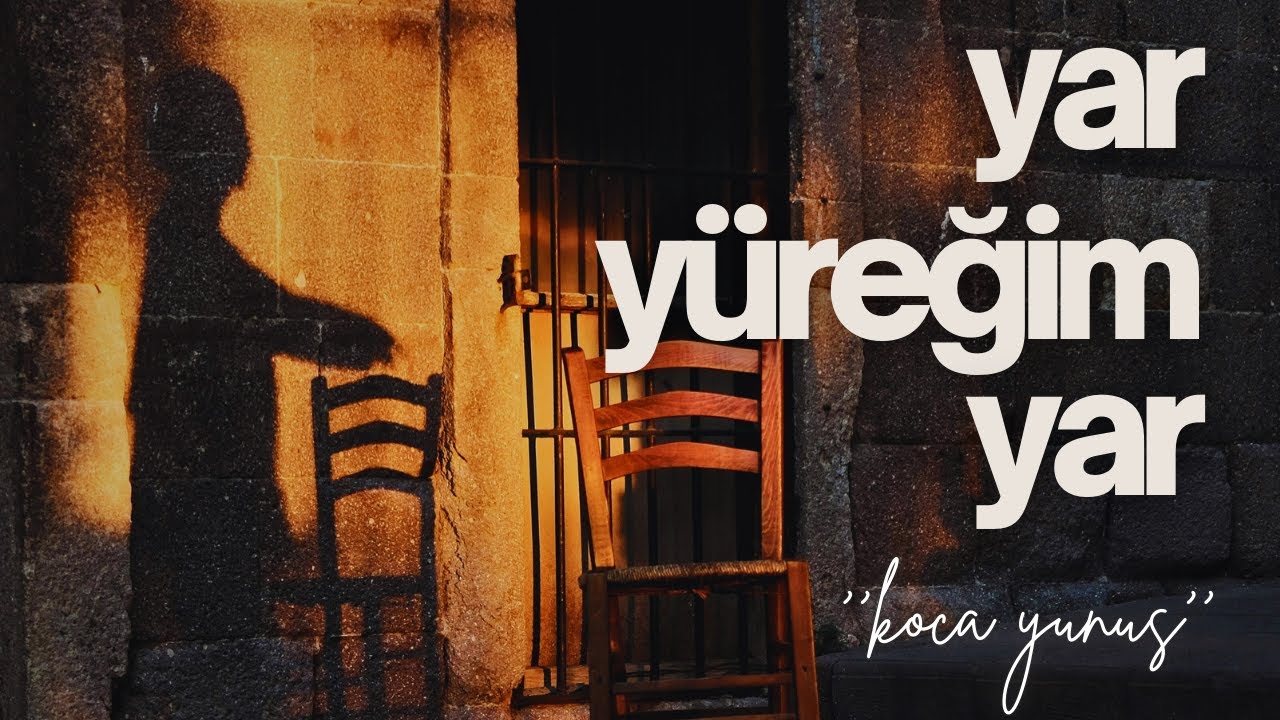 Yar Yüreğim Yar - Koca Yunus