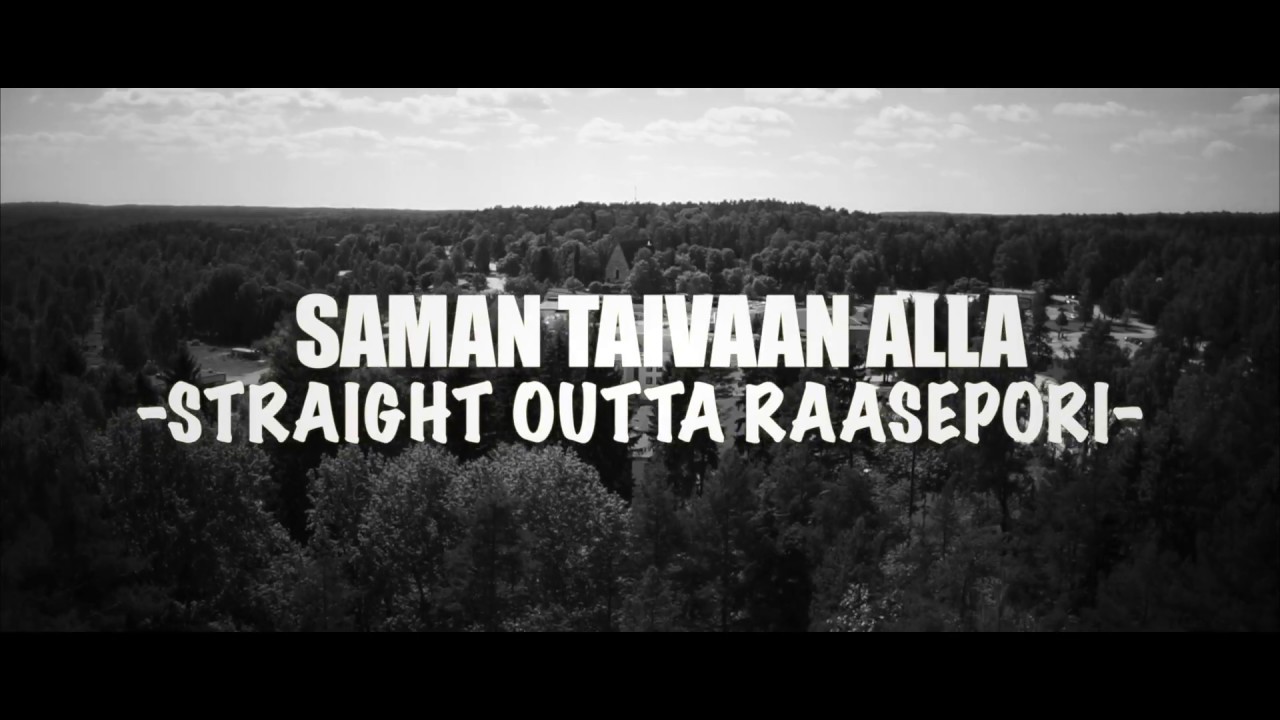 Saman taivaan alla - Straight outta Raasepori -official video