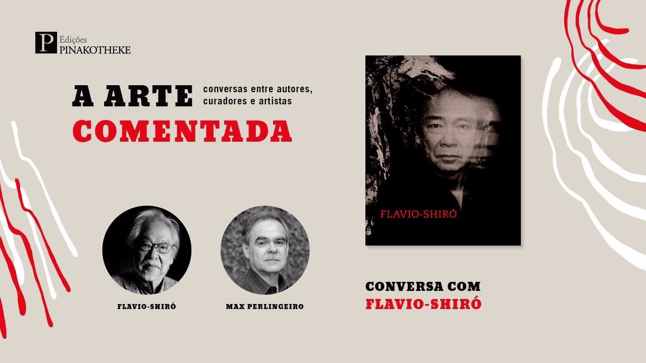 A arte comentada | Max Perlingeiro e Flavio-Shiró