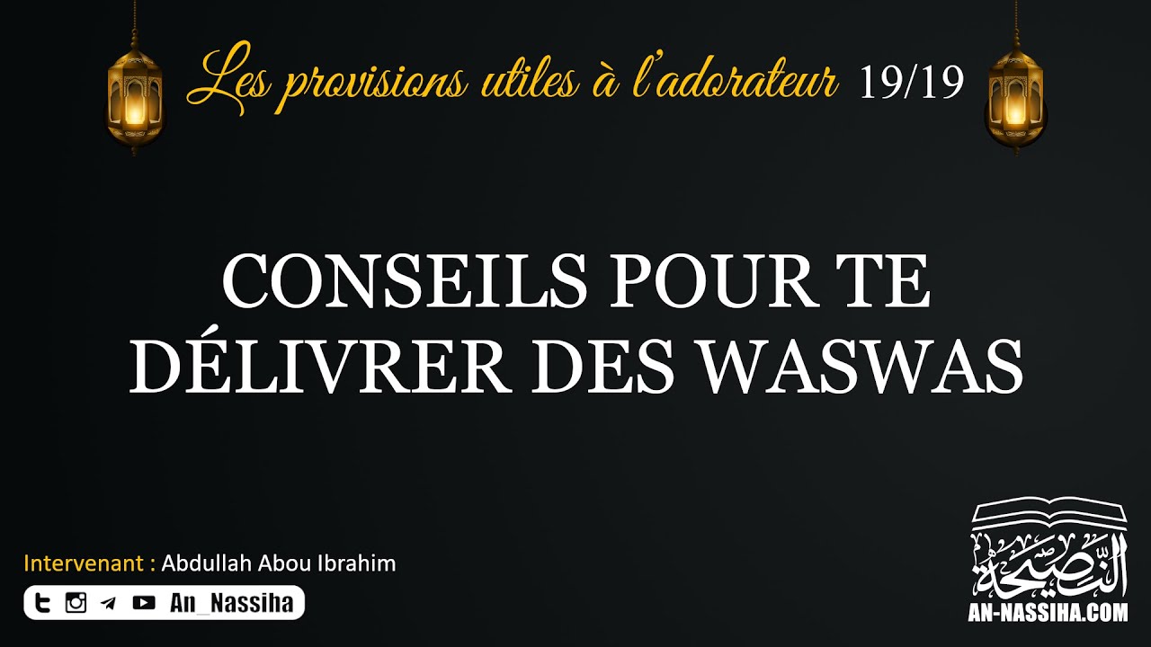 Conseils pour te délivrer des waswas (19/19)