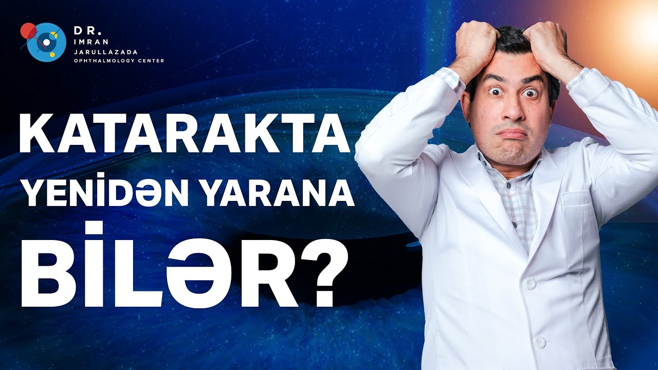 Dr. Imran &mdash; Katarakta yenidən yarana bilər? Mirvari suyu necə yaranır?