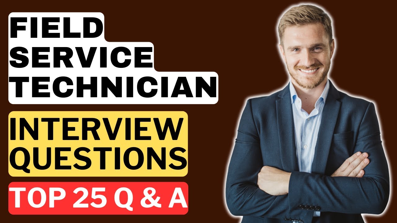 Field Service Technician Interview Questions & Answers | How to Pass the Interview