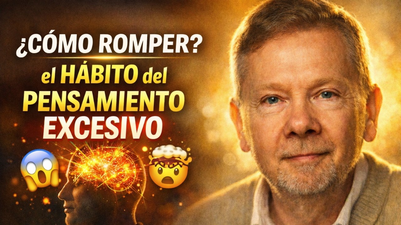 ¿Cómo ROMPER el HÁBITO del PENSAMIENTO EXCESIVO? 🧠✨ | ECKHART TOLLE