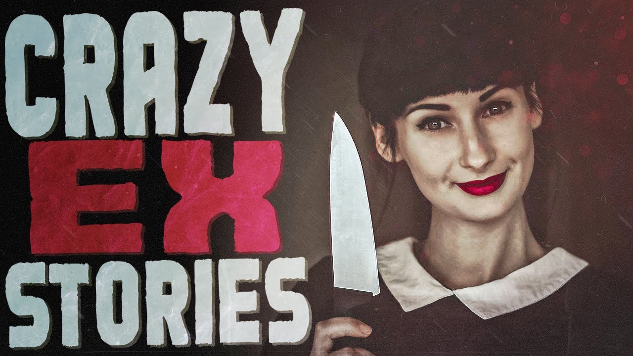 26 True Crazy Horrifying Ex Scary Stories | Compilation