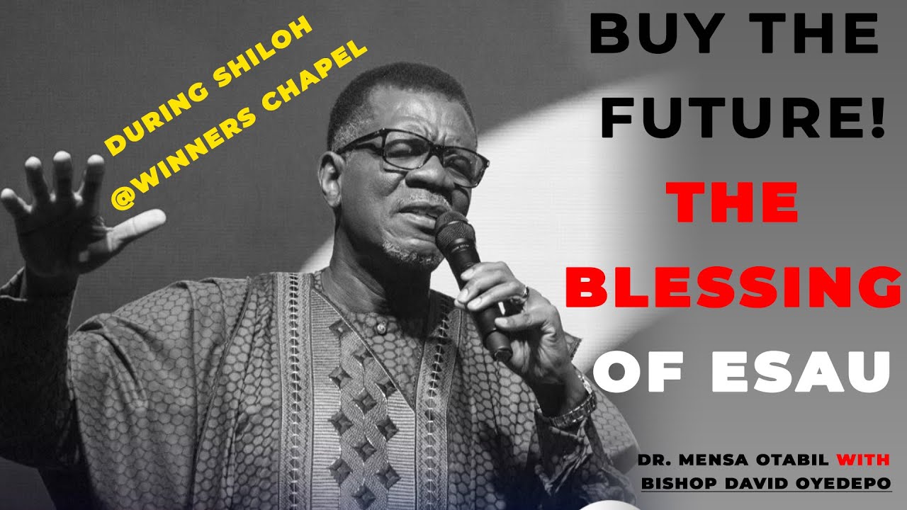 Dr. Mansa Otabil | BUY THE FUTURE~ The Mystery Behind The Blessings of Esau | Bishop David Oyedepo