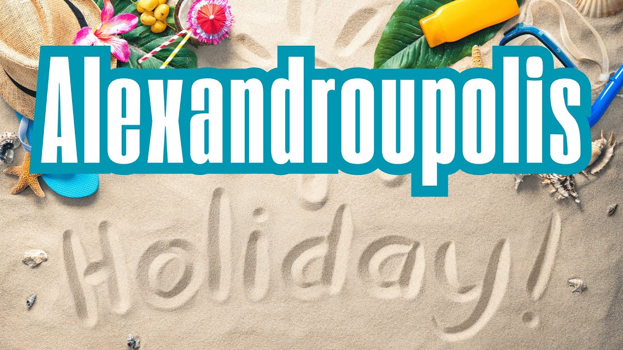 Seaside Vacation in Alexandroupolis &ndash; Your Ideal Stay in Greece
