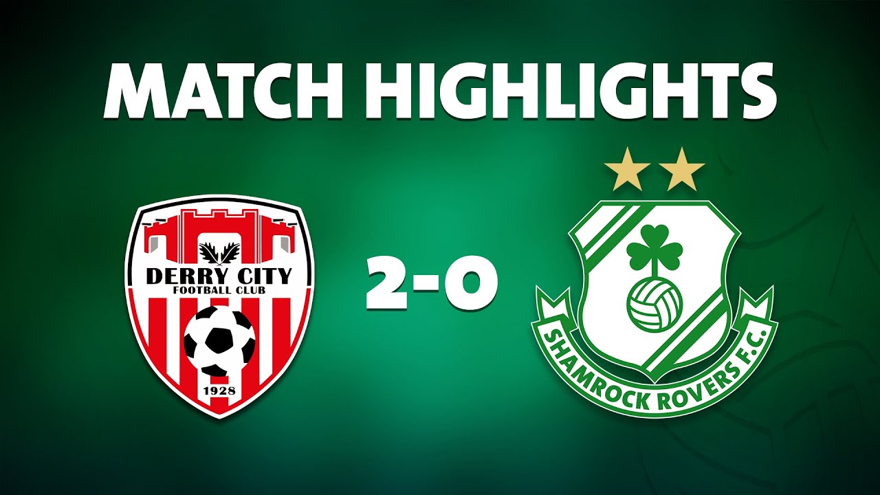 Match Highlights l Derry City 2-0 Rovers l President's Cup Final