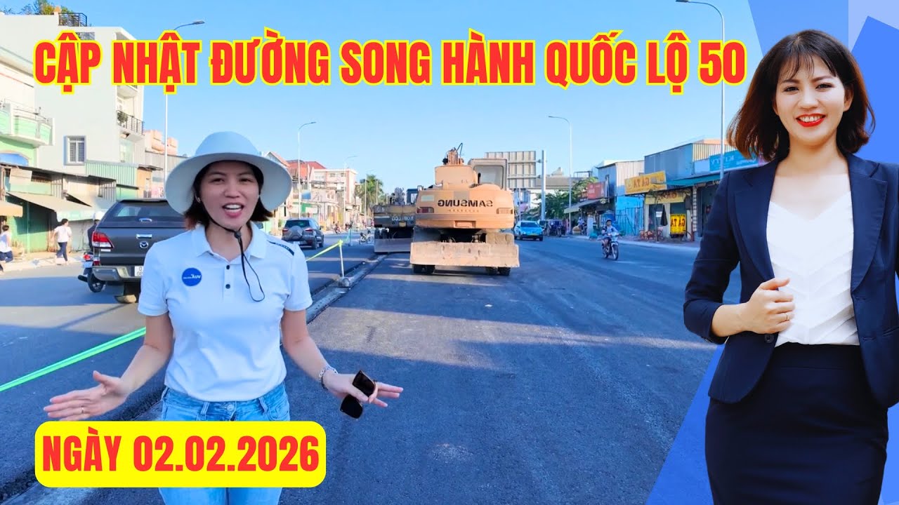 Cập nhật đường Song Hành Quốc Lộ 50 02.02.2026 | Hong Dung BDS
