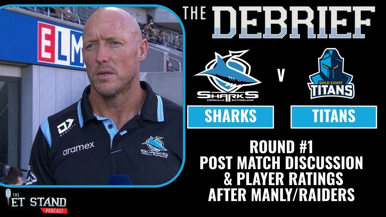 DEBRIEF | Cronulla Sharks vs Gold Coast Titans | Instant Match Reaction