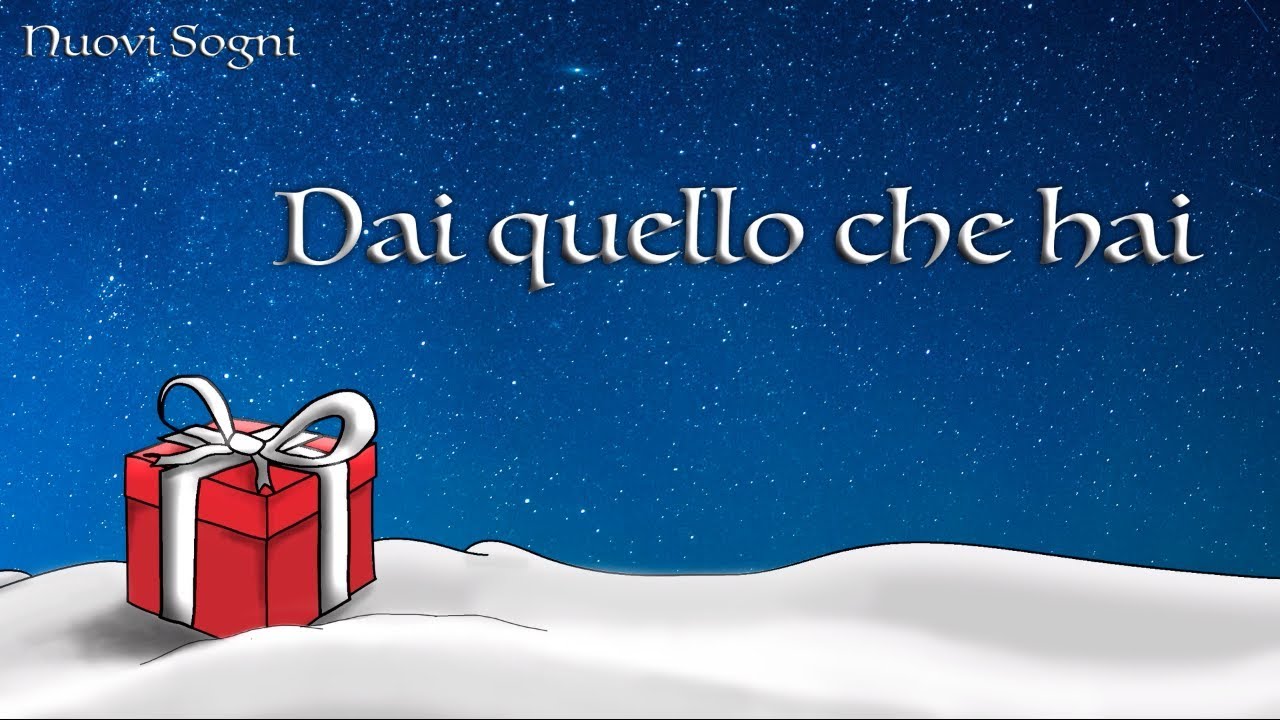 Canzoni di Natale - Dai quello che hai - Canzoni di Nuovi Sogni