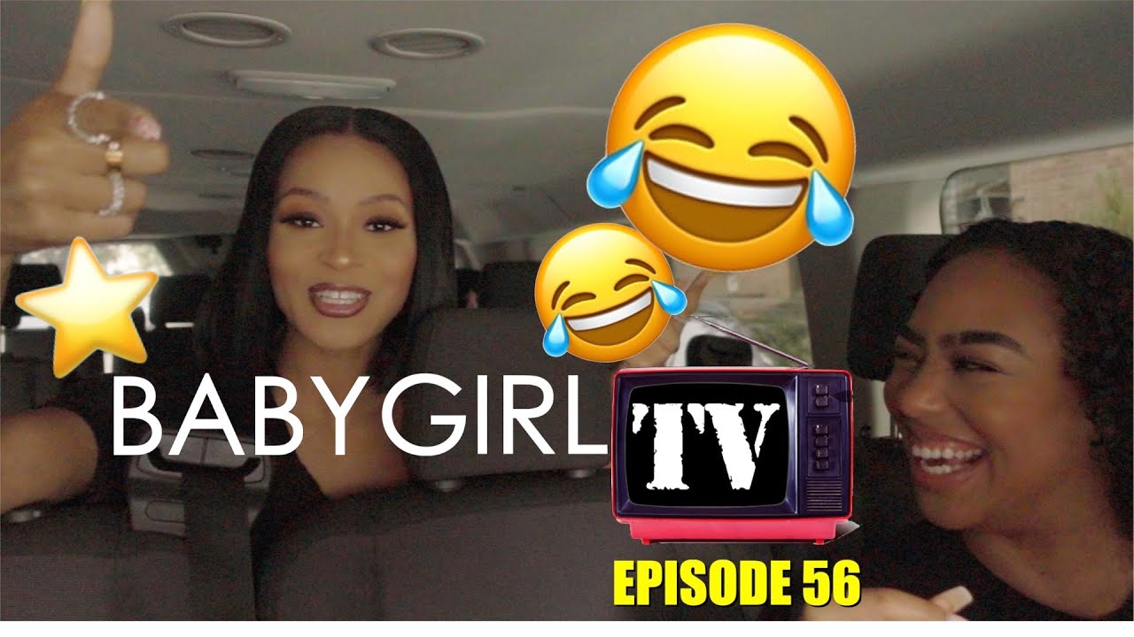 BABY GIRL TV: Episode 56 [WILD N OUT Season 16 +  Pretty Vee & LightSkinKeisha]