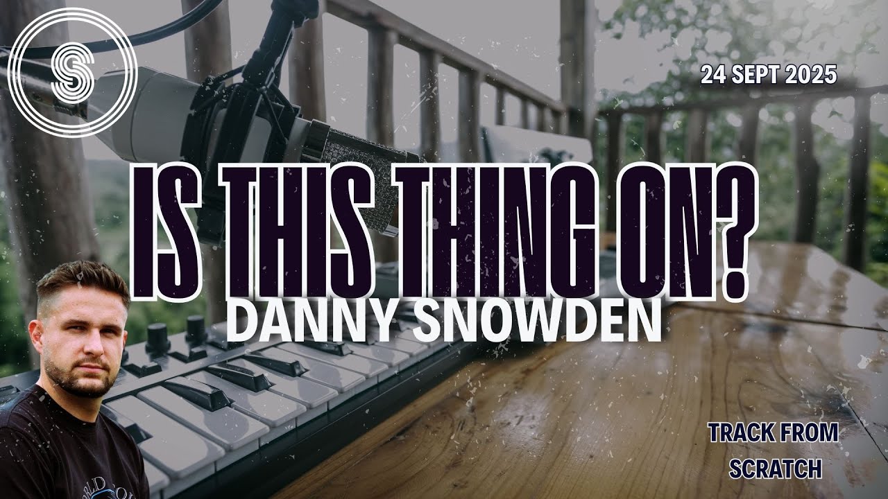 Is This Thing On: Danny Snowden (Track From Scratch)