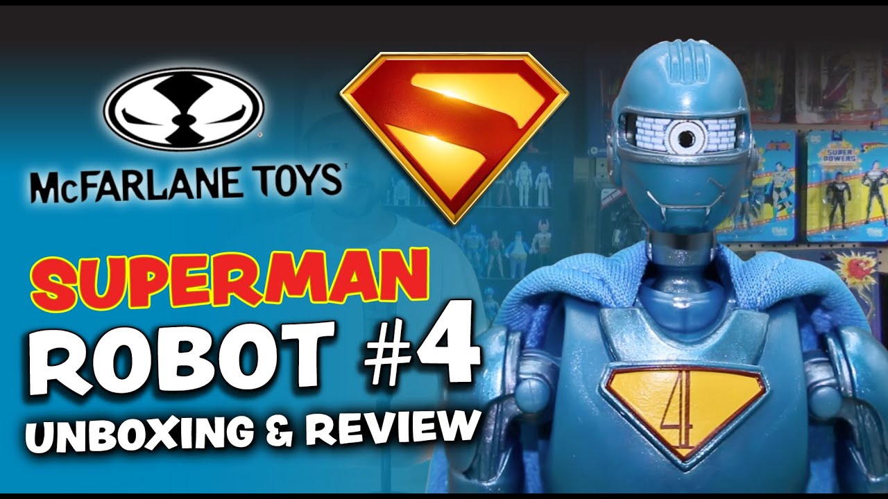 Superman Robot #4 Deluxe Theatrical Edition McFarlane Toys Unboxing & Review