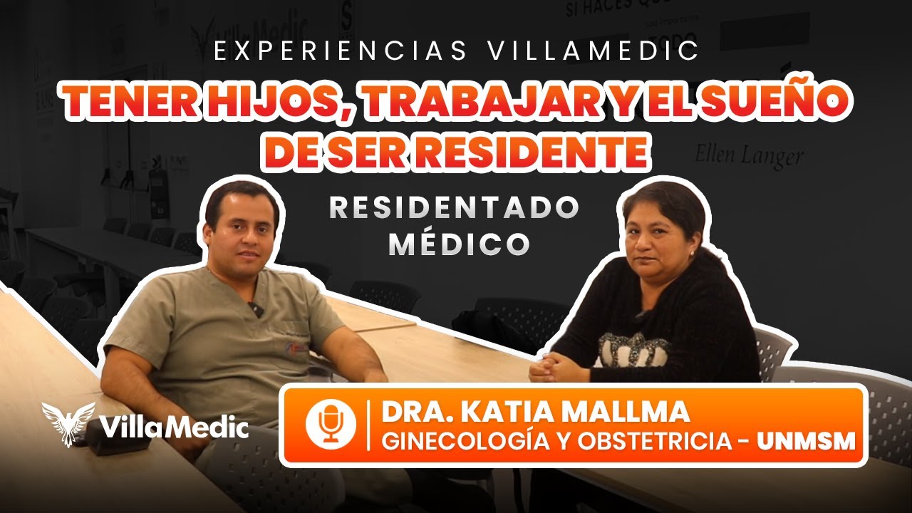 Tener Hijos, Trabajar y el sueño de ser Residente - Experiencias Villamedic