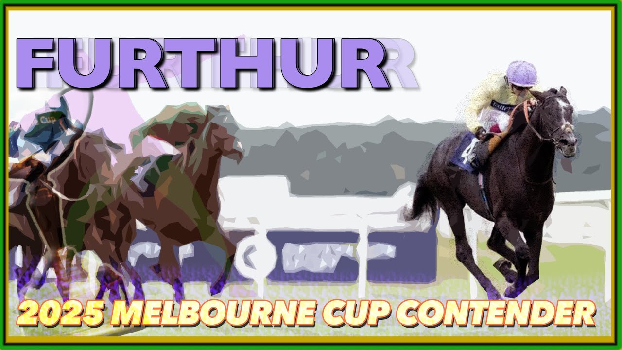 2025 Melbourne Cup Contender | Furthur