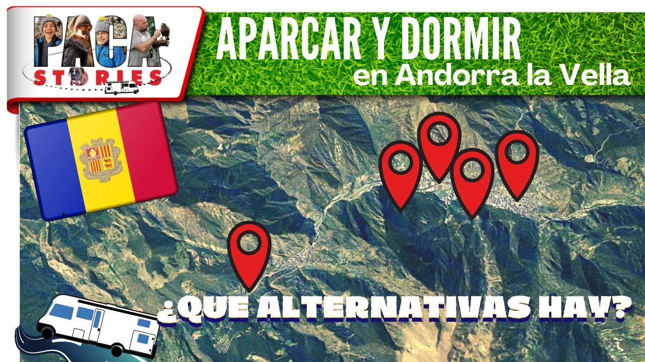 🇦🇩 ANDORRA LA VELLA 🇦🇩 - ⭐TOP 5⭐ para 🅿️ ESTACIONAR Y PERNOCTAR con AUTOCARAVANA 🚐