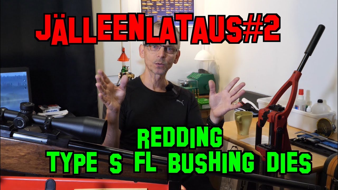 Jälleenlataus#2 Redding type s bushing FL dies.