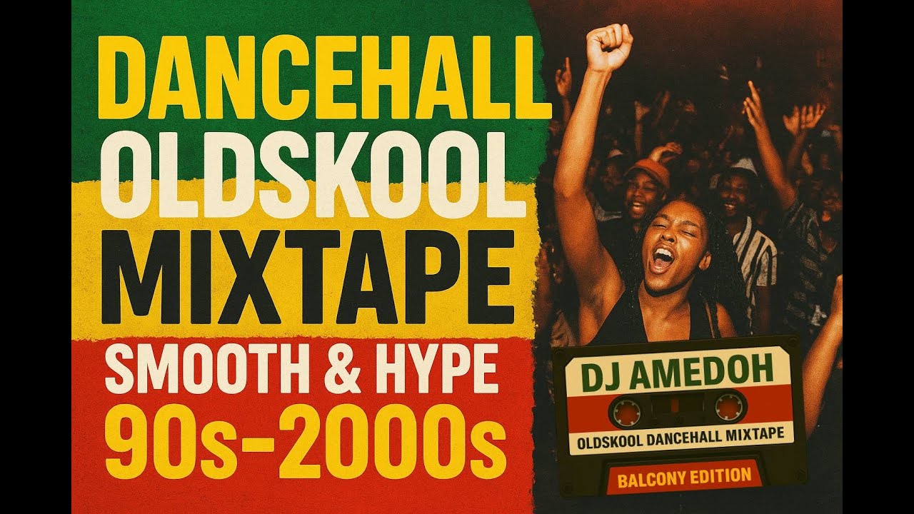 Dj Amedoh - Oldskool Dancehall Mixtape (Smooth to Hype) 90s - 2000s Bashment Hits  #BalconyEdition