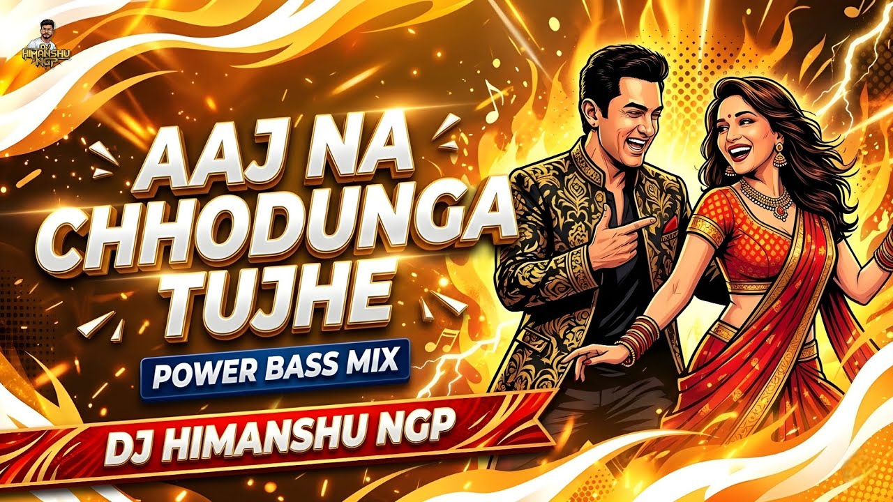 Aaj Na Chhodunga Tujhe | - [ Power Bass Mix ] - Dj Himanshu NGP | #aajnachhodungatujhe #bassmix 