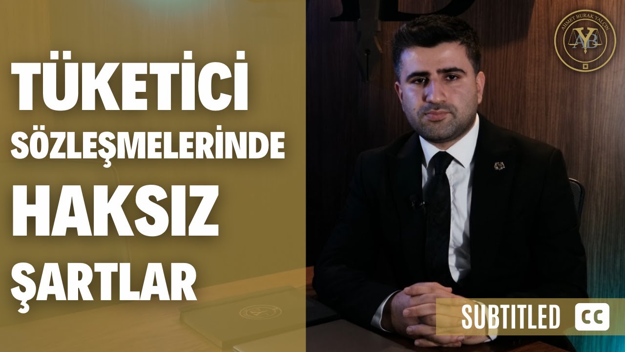 Tüketici Sözleşmelerinde Haksız Şartlar (Altyazılı)