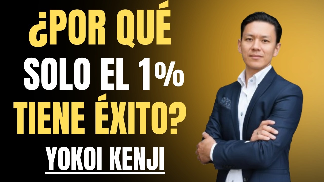ESTE ES EL POR QUÉ SÓLO EL 1% TIENE ÉXITO | Yokoi Kenji Discurso