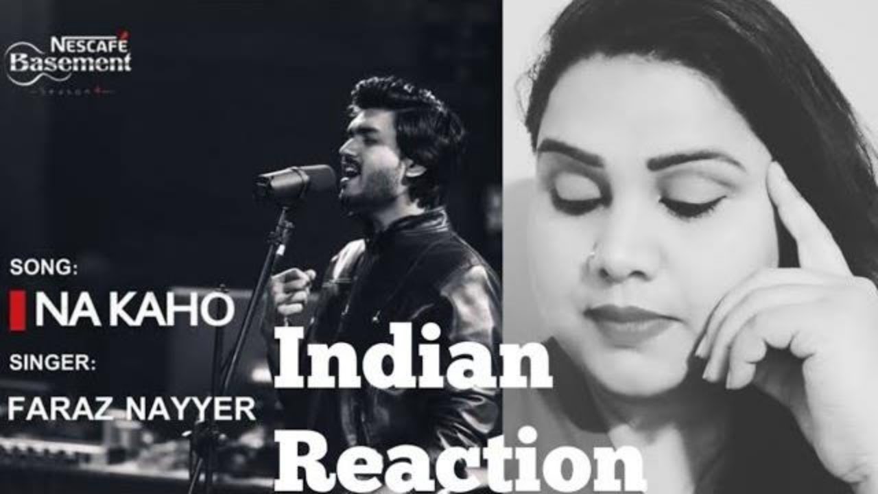 FARAZ NAYYER Na Kaho II NESCAFE Basement II Indian Reaction II Season 4 II Episode 7 II SJ