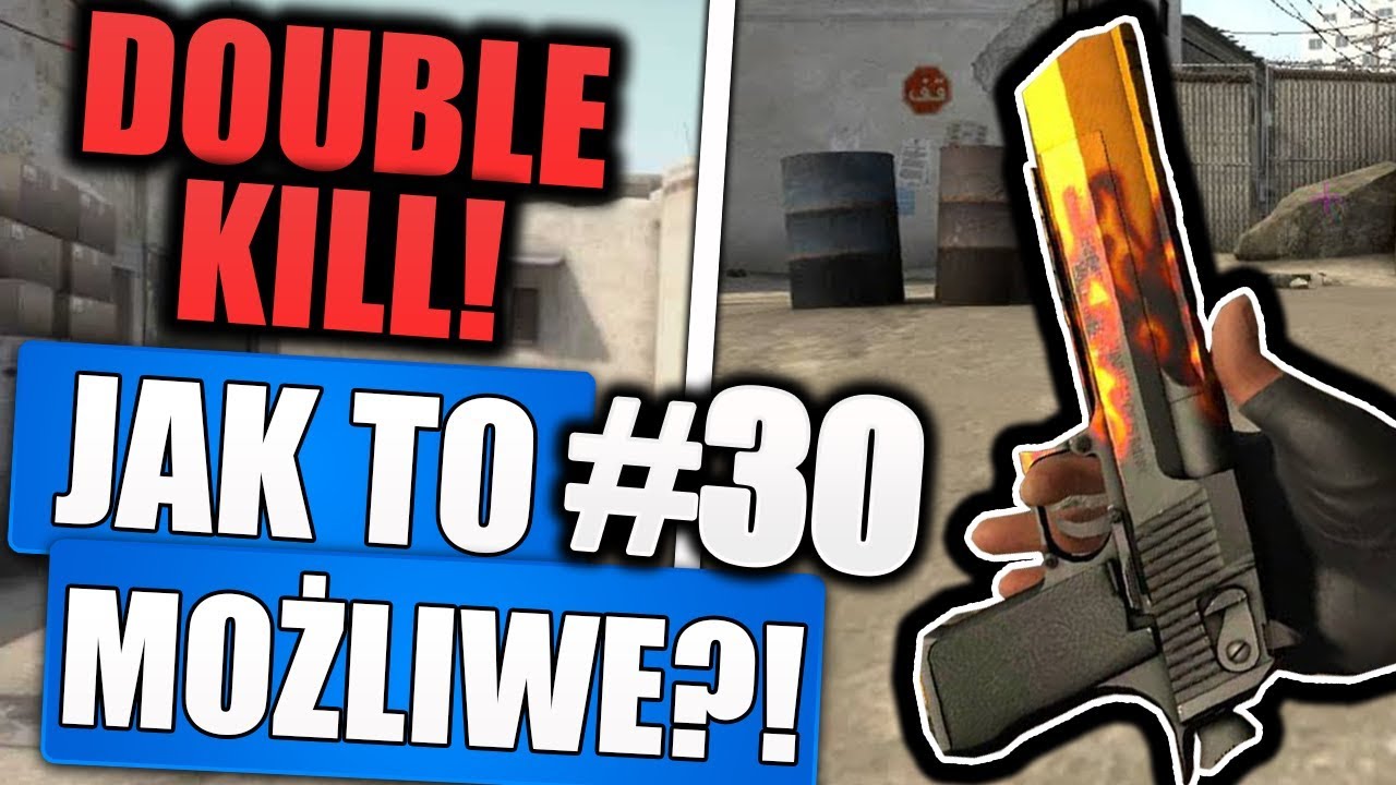 DOUBLE KILL Z DEAGLA! - JAK TO MOŻLIWE! #30