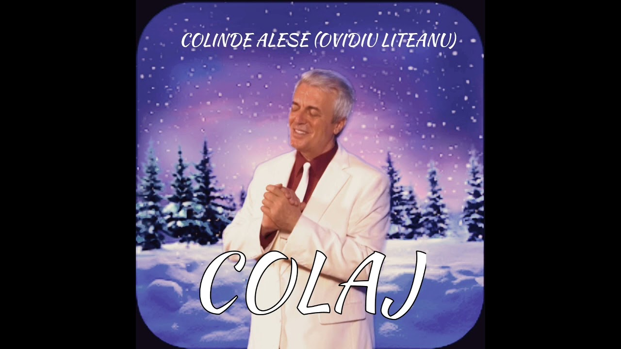 OVIDIU LITEANU🔔[COLINDE ALESE]🔔COLAJ 2023-2024