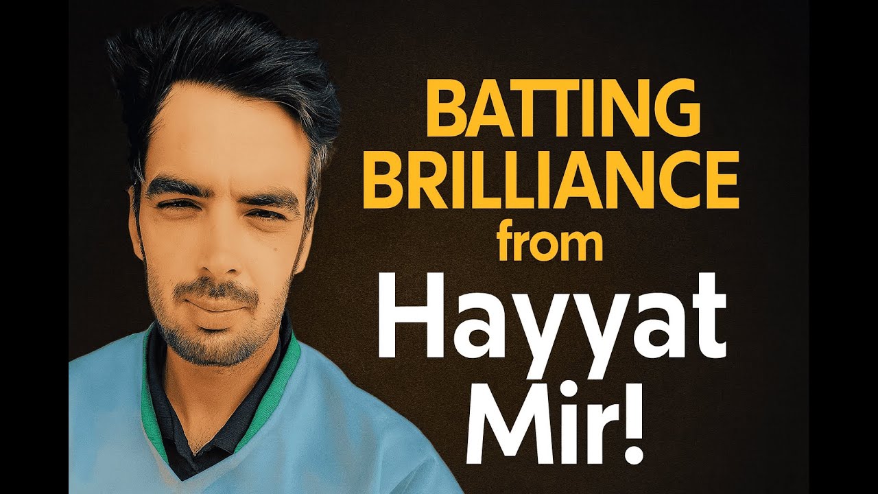 Batting Brilliance from Hayyat Mir!