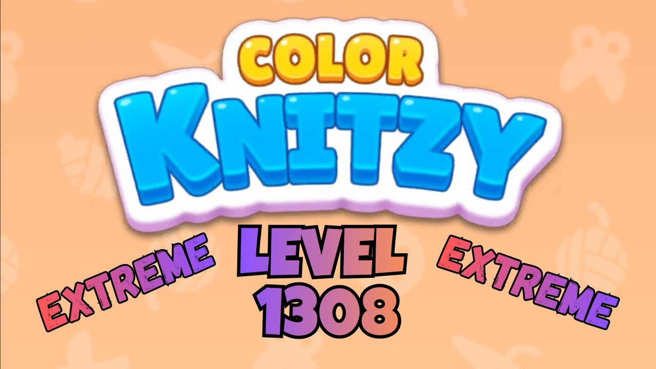 Color Knitzy LEVEL 1308 EXTREME 👉 Full Walkthrough & Puzzle Solution