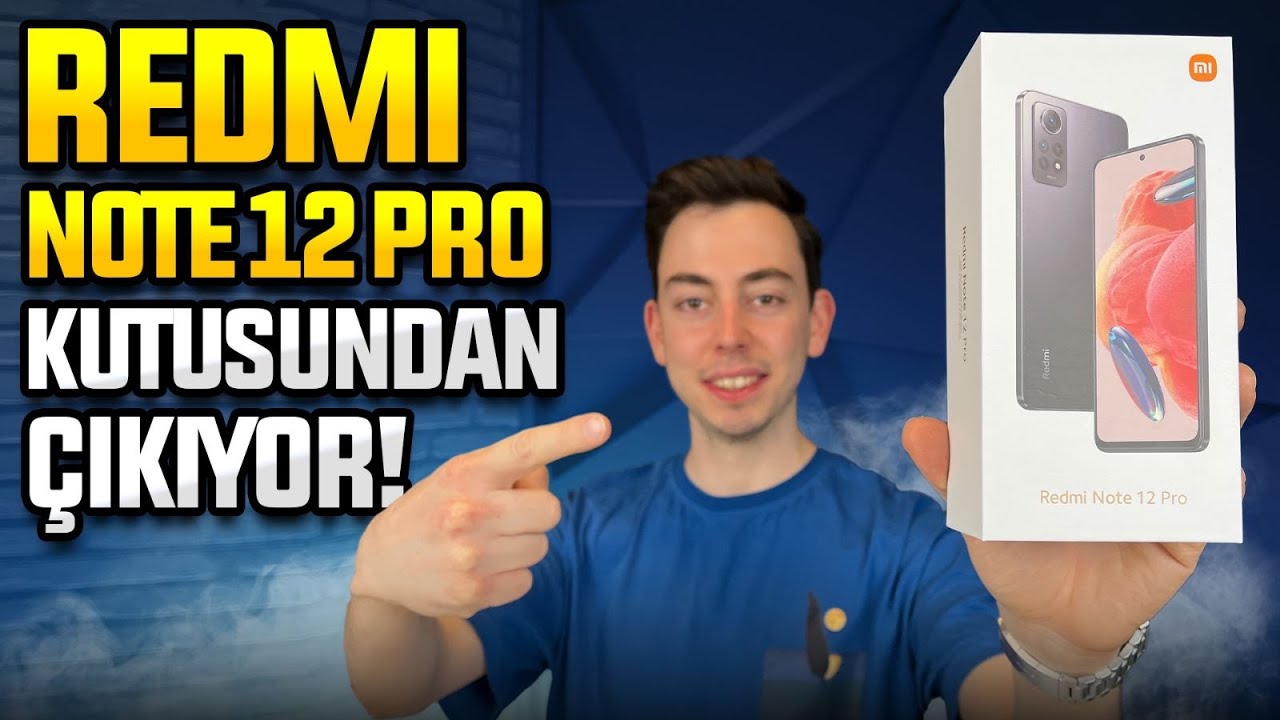 Xiaomi Redmi Note 12 Pro kutu açılımı ve fiyatı!