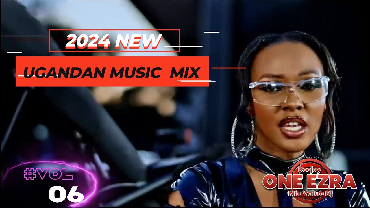 BEST NEW UGANDAN MUSIC NONSTOP |VOL 016| 2024 LATEST UGANDAN MUSIC BY DJ ONE EZRA