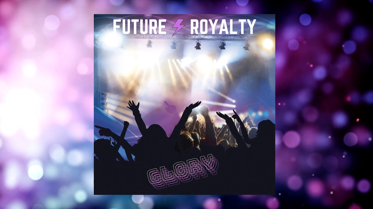 Future Royalty - Glory (Official Video)