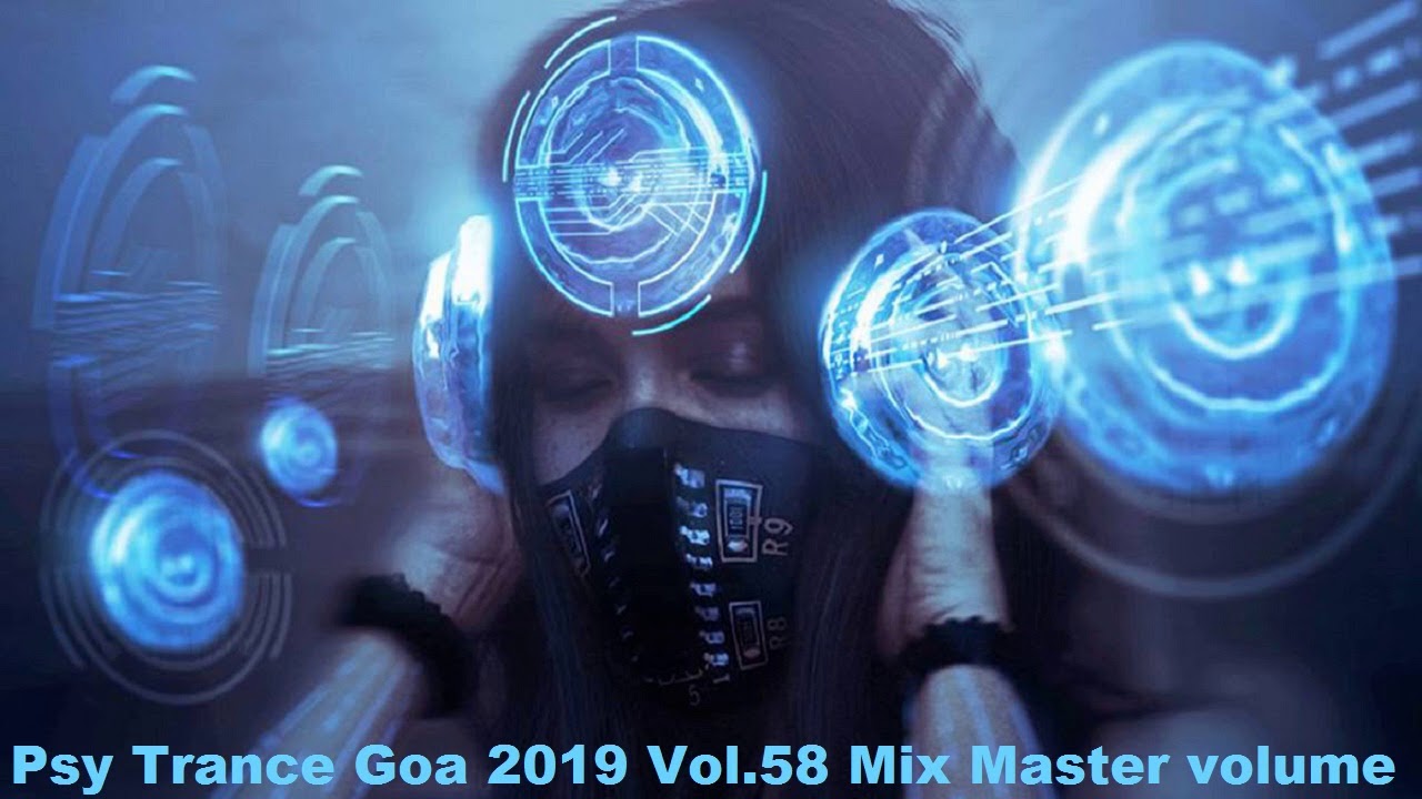 Psy Trance Goa 2019 Vol 58 Mix Master volume