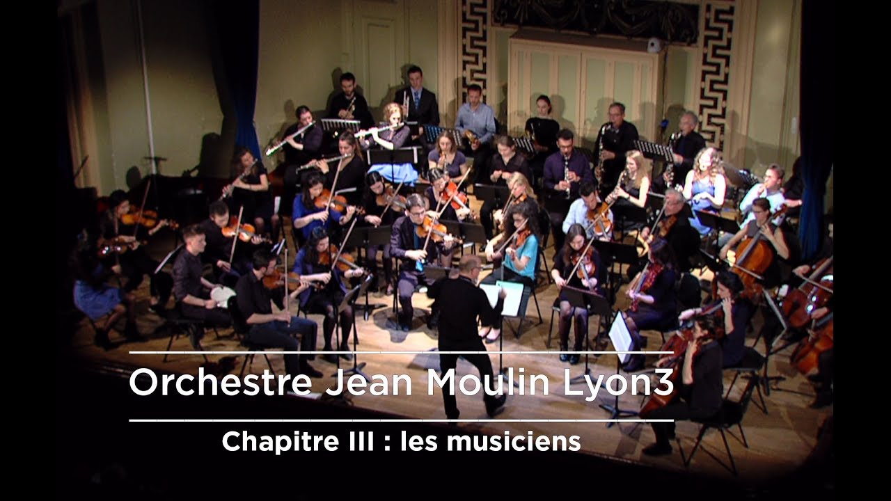 Lyon 3 Orchestra | Orchestre Jean Moulin Lyon3 : Chapitre III, les musiciens