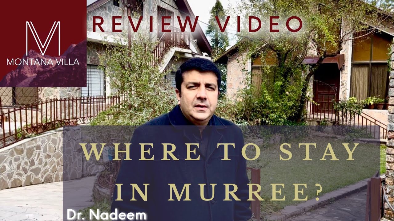 Where to stay in Murree? - MONTANA VILLA Review - Dr. Nadeem Sarwar