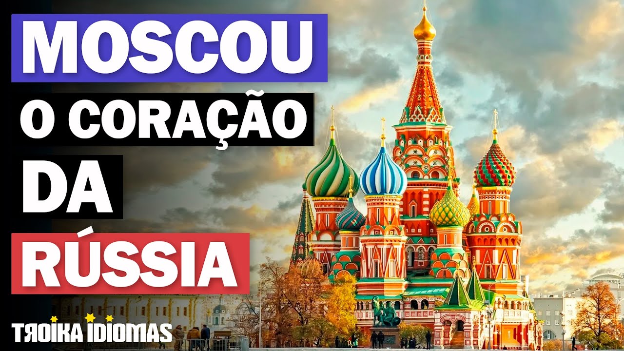 Moscou - O Coração da Rússia | VIAJAR PRA RÚSSIA