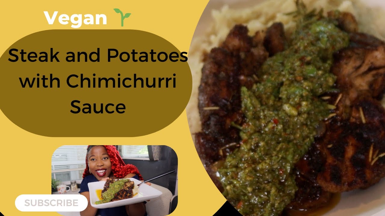 Vegan Steak and Potatoes  (Lions Mane Mushroom) and Chimichurri Sauce