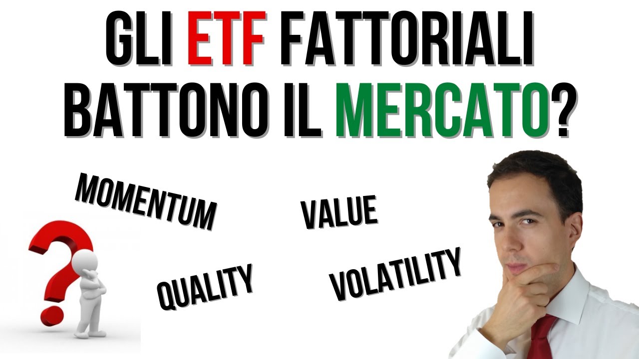 Gli ETF fattoriali battono davvero il mercato? (Momentum, Quality, Value, Volatility)